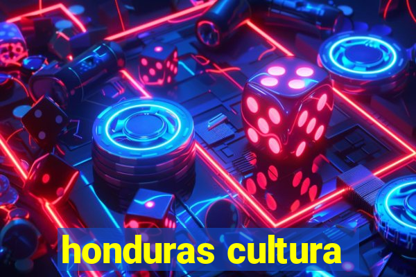 honduras cultura